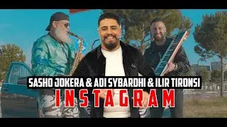 Sasho Jokera & Adi Sybardhi & Ilir Tironsi - Instagram