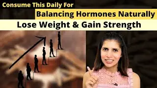 Consume This Herb Daily For Balancing Hormones Naturally | Lose Weight and Gain Strength | Hindi