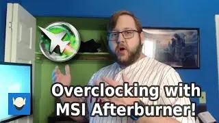 How To Overclock Your Graphics Card with MSI Afterburner