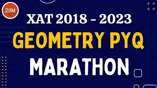 Geometry Marathon for XAT 2024 | XAT 2018 to 2023 Geometry PYQ Marathon | 2IIM CAT Preparation