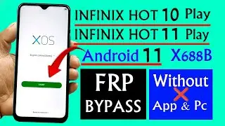 Android 11 Infinix Hot 10 Play FRP BYPASS Infinix X688B Frp Bypass Hot 11 Play Frp Bypass Without Pc