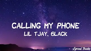 Lil Tjay - Calling My Phone, Ft. 6LACK (Lyrics)