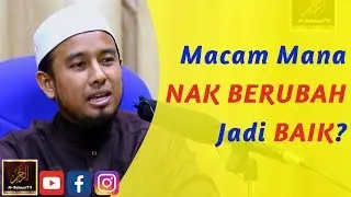 Ustaz Aswad Nasron - Macam Mana NAK BERUBAH Jadi BAIK?