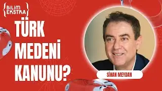 Türk Medeni Kanunu bizlere neler kazandırdı? / Sinan Meydan ile Bilim Ekstra