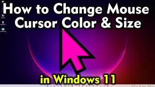 How to Change Mouse Cursor Color & Size in Windows 11