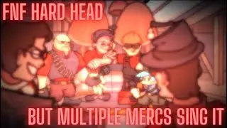 FNF Hard head But multiple mercs sing it (flp in desc)