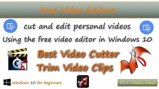 How to Cut and Edit Video Clips Using the Free Video Editor in Windows 10