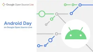 Full Event | Android Day on Google Open Source Live