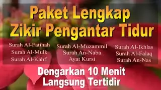 TERBUKTI AMPUH !! DZIKIR LENGKAP Al-Quran Merdu, Untuk Yang Susah Tidur, Relaksasi pengantar tidur