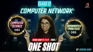 CBSE Computer Science/Informatics Practices :Computer Network|Barkha Mam|One Shot|12th 