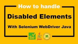 How To Handle Disabled Elements - Selenium WebDriver Tutorial