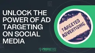 Unlock the Power of Ad Targeting on Social Media | Ads | Social Media Marketing