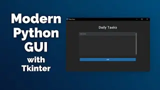 Modern GUI with Python - Tkinter Modern Desktop App [For Beginners]