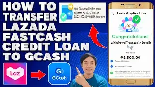 How To Transfer Lazada FastCash Credit Cash Loan To GCash Account Updated 2024