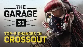 [Guide] Crossout the Garage №31: FIRESTARTERS, UPDATE 0.9.0