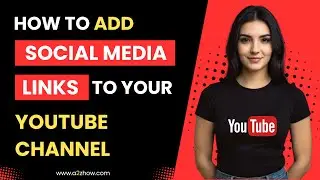 How to Add Social Media Links to Your YouTube Channel