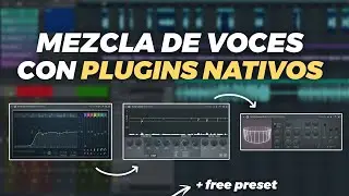 ✅ Como MEZCLAR VOCES con PLUGINS NATIVOS en FL Studio 20 | + PRESET GRATIS