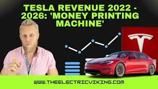 Tesla revenue 2022 - 2026: money printing machine