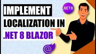 Implementing Localization in Your .NET 8 Blazor Application: A Step-by-Step Guide🔥