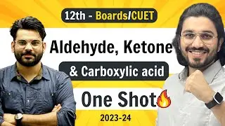 Aldehyde , Ketone & Carboxylic Acid - Class 12 Chemistry | NCERT for Boards & CUET