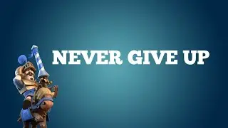 Never give Up In Clash Royale