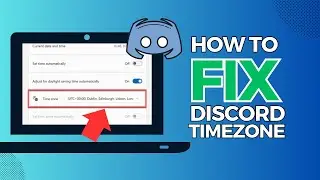 How To Fix Discord Time Zone Incorrect