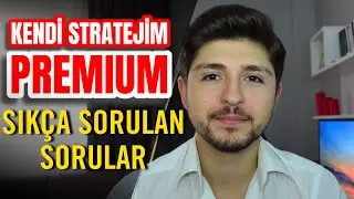 KENDİ STRATEJİM PREMİUM SIKÇA SORULAN SORULAR ! KULLANICI YORUMLARI ve ÇALIŞMA MANTIĞI