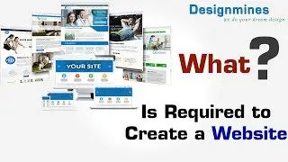 what do you need to create a website, what do you need to build a website, what does a website need