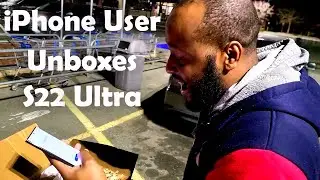 iPhone User Unboxes Galaxy S22 Ultra