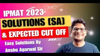 IPMAT 2023 Solutions[SA]  and Expected Cut off for IPMAT 2023 Indore