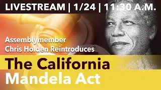 Holden Reintroduces the California Mandela Act, Protecting Human Rights of All Californians