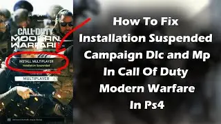 How To Fix Installation Suspended Campaign Dlc and Mp In Call Of Duty Modern Warfare In Ps4 / PS5