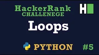 5. Loops Explained: Hackerrank | Python | Solution