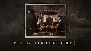 The Notorious B.I.G. - B.I.G. (Interlude) (Official Audio)