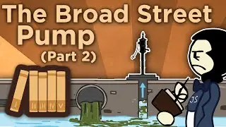 England: The Broad Street Pump - Epidemiology Begins! - Extra History - Part 2