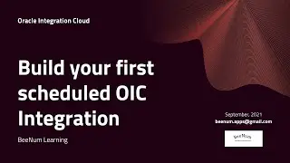 How to Build your first scheduled OIC Integration