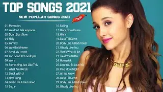 Pop Hits 2021| Ariana Grande, Maroon 5, Ed Sheeran, Rihanna, Billie Eilish, Bruno Mars, Charlie Puth