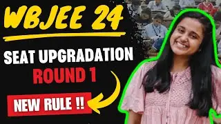 Seat upgradation | WBJEE 2024 Counselling | Admission