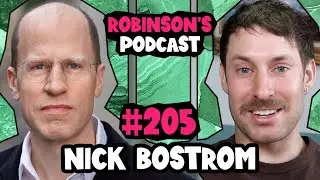 Nick Bostrom: Superintelligence, Posthumanity, and AI Utopia | Robinson's Podcast 