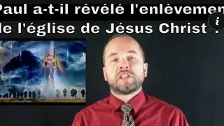 Démasquer le Dispensationalisme : #9 Paul a-t-il révélé le mystère caché de lenlèvement ?