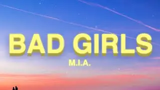 M.I.A. - Bad Girls (Lyrics)