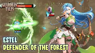 Estel (Odyssey) Gameplay Showcase【Guardian Tales】