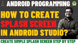 Splash Screen in Android Studio | Splash Screen | Create Splash Screen in Android (Step-by-Step)