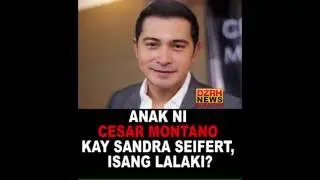 ANAK NI CESAR MONTANO KAY SANDRA SEIFERT, ISANG LALAKI?