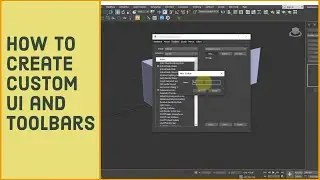 How to Create Custom UI and Toolbars in 3Ds max | command panel missing