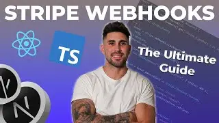 Stripe Webhooks - The Ultimate Guide