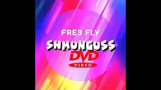 Fre3 Fly - Shmunguss 😁