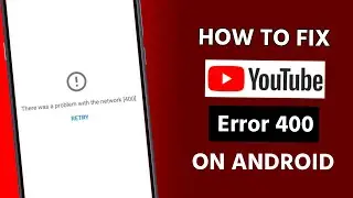 Quick Fix: YouTube Server 400 Error