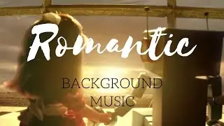 Romantic Background Music - Royalty Free Music