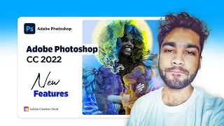 Adobe Photoshop CC 2022 Top New Features Explained I ALL NEW PS 😯